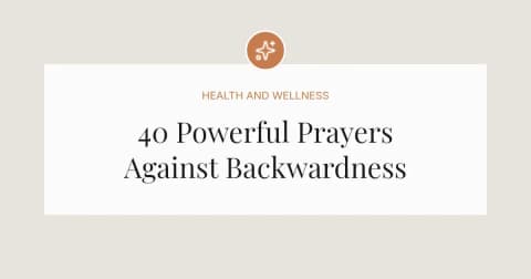 40 Powerful Prayers Against Backwardness