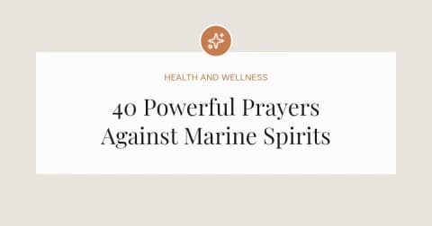 40 Powerful Prayers Against Marine Spirits