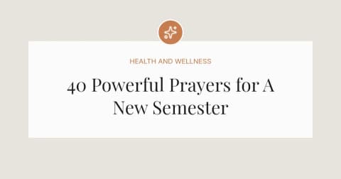 40 Powerful Prayers for A New Semester