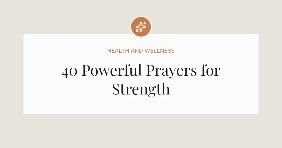 40 Powerful Prayers for Strength