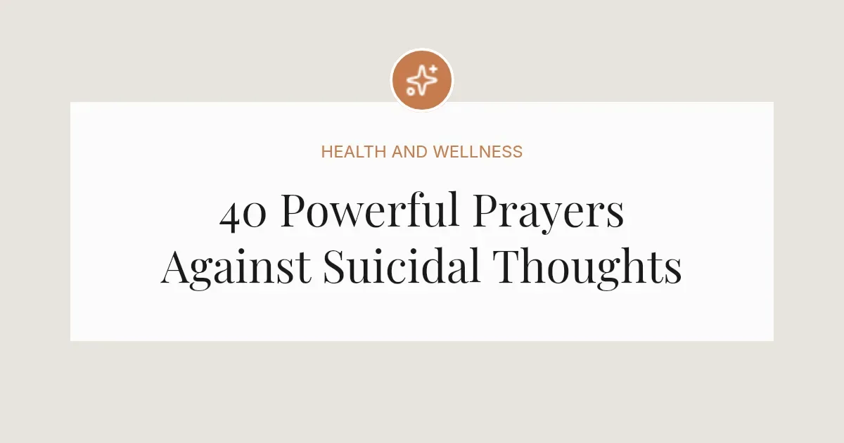40 Powerful Prayers Against Suicidal Thoughts