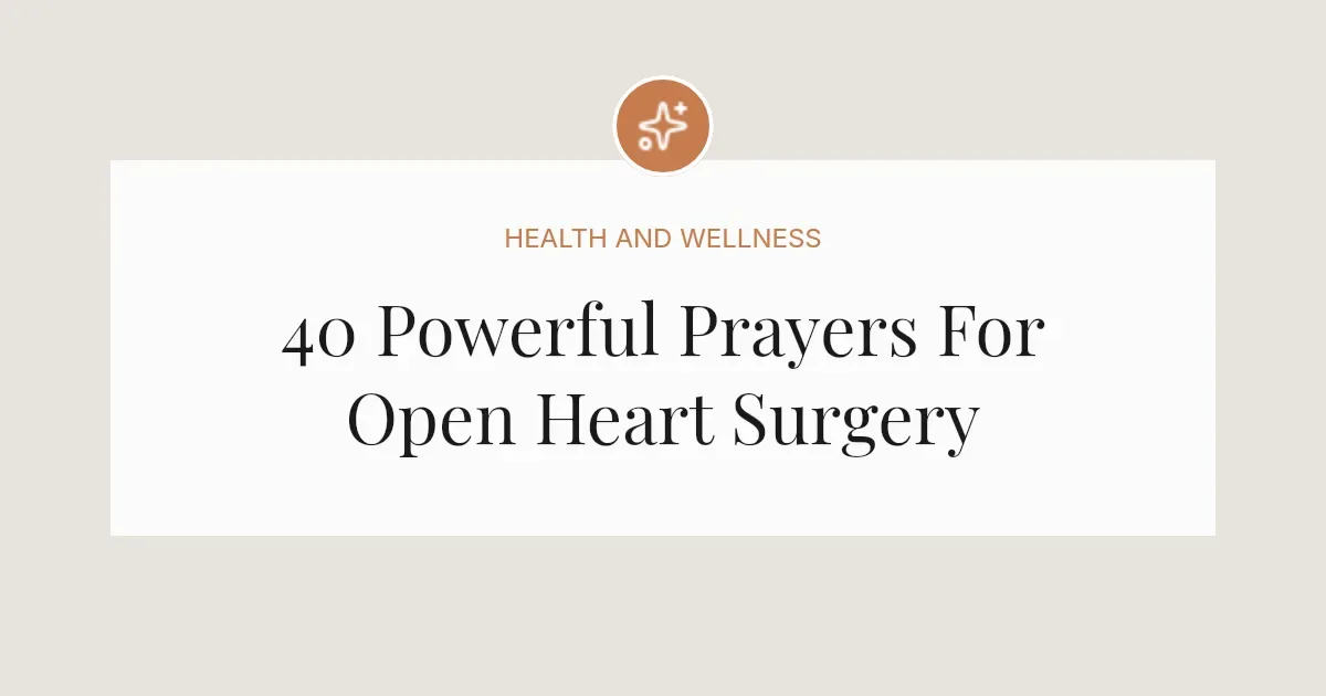 40 Powerful Prayers For Open Heart Surgery