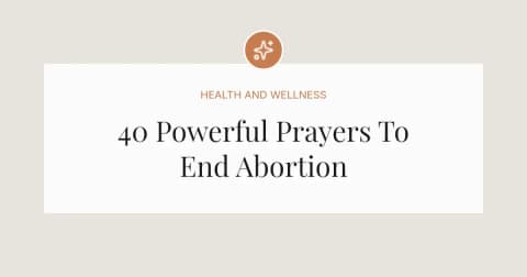 40 Powerful Prayers To End Abortion