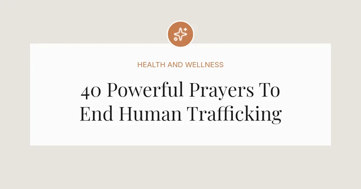 40 Powerful Prayers To End Human Trafficking