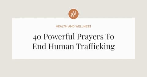 40 Powerful Prayers To End Human Trafficking