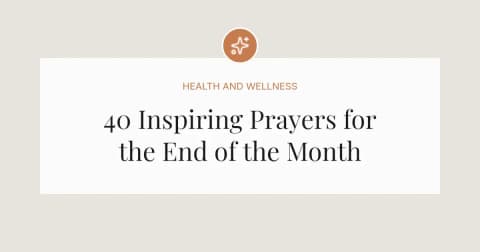 40 Inspiring Prayers for the End of the Month