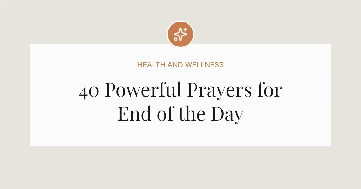 40 Powerful Prayers for End of the Day
