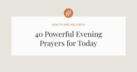 40 Powerful Evening Prayers for Today