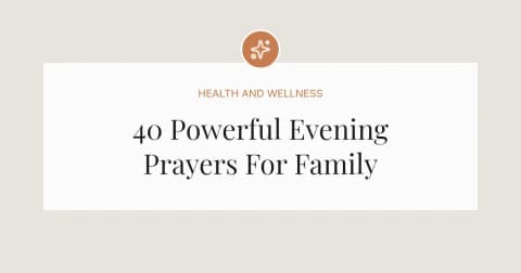 40 Powerful Evening Prayers For Family