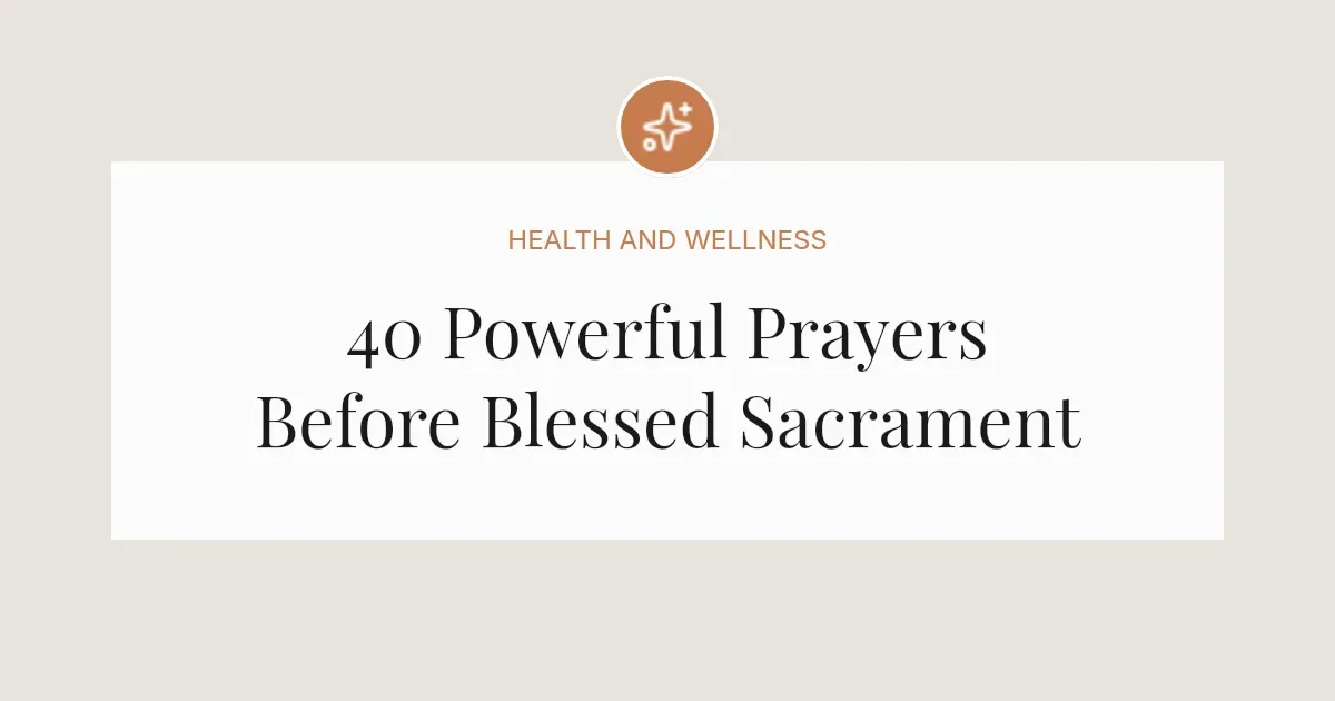 40 Powerful Prayers Before Blessed Sacrament