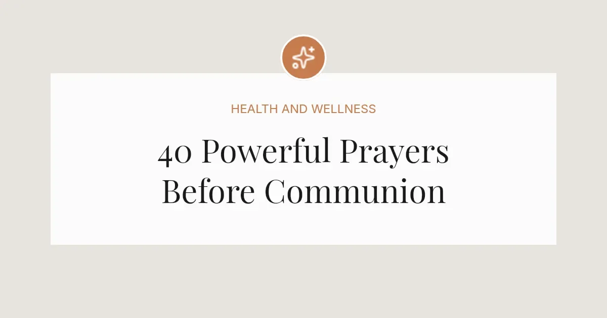 40 Powerful Prayers Before Communion