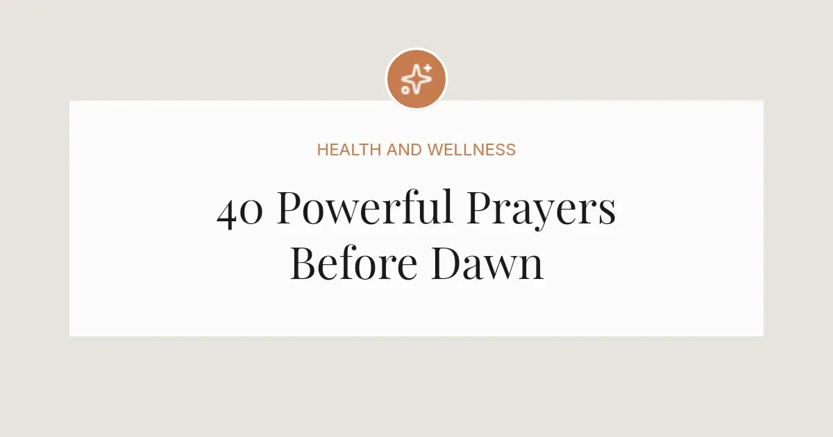 40 Powerful Prayers Before Dawn
