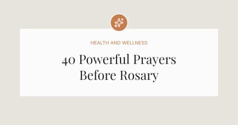 40 Powerful Prayers Before Rosary