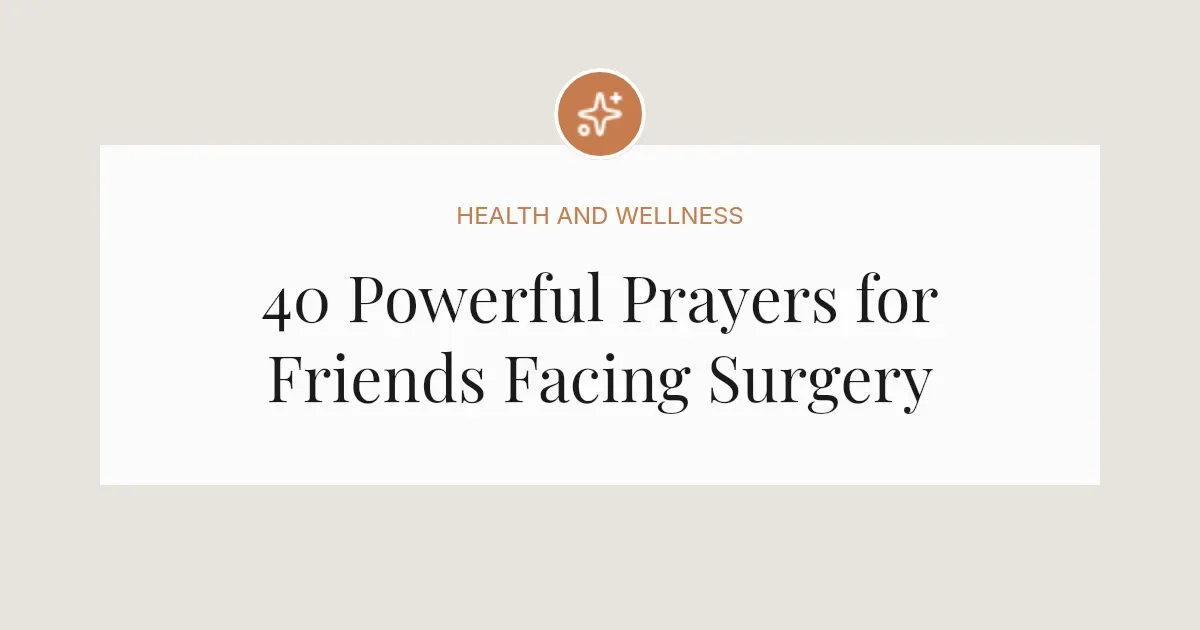 40 Powerful Prayers Before Surgery For A Friend