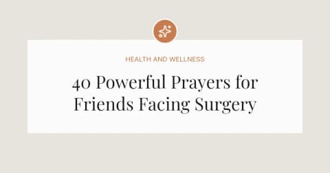 40 Powerful Prayers Before Surgery For A Friend