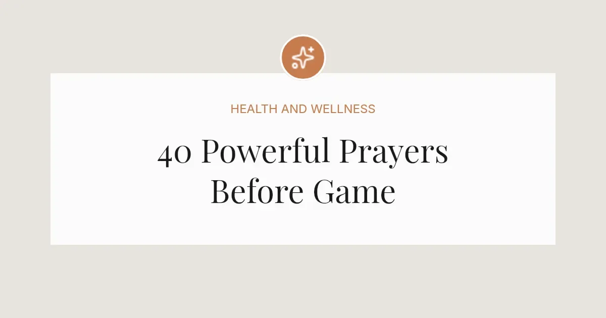 40 Powerful Prayers Before Game