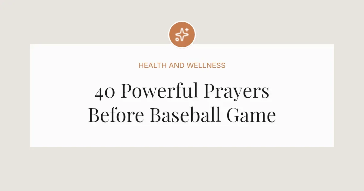 40 Powerful Prayers Before Baseball Game