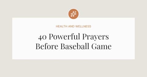 40 Powerful Prayers Before Baseball Game