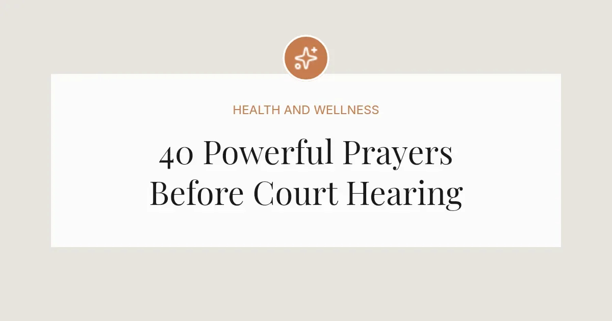 40 Powerful Prayers Before Court Hearing