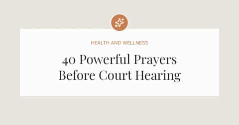 40 Powerful Prayers Before Court Hearing