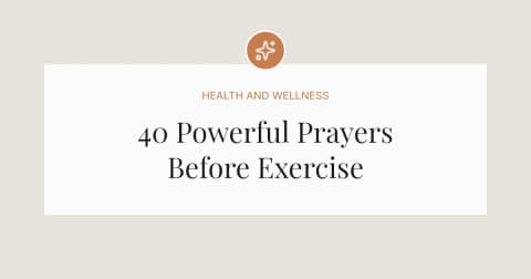 40 Powerful Prayers Before Exercise