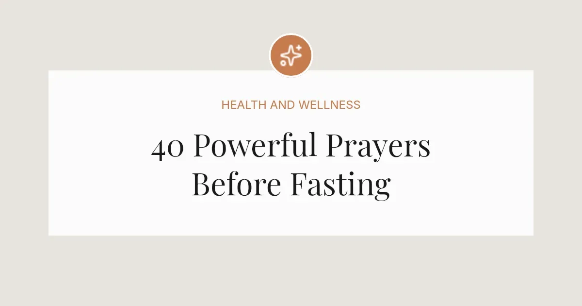 40 Powerful Prayers Before Fasting