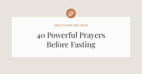 40 Powerful Prayers Before Fasting