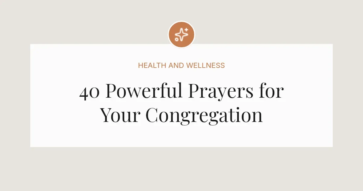 40 Powerful Prayers for Your Congregation