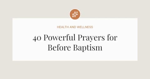 40 Powerful Prayers for Before Baptism