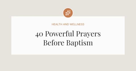 40 Powerful Prayers Before Baptism