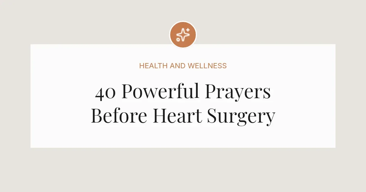40 Powerful Prayers Before Heart Surgery