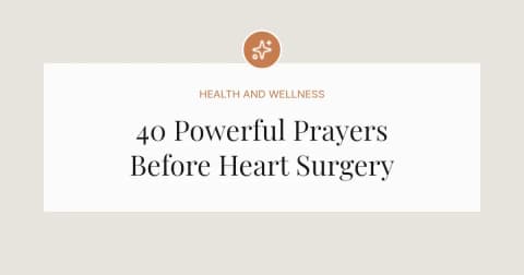 40 Powerful Prayers Before Heart Surgery