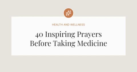 40 Inspiring Prayers Before Taking Medicine