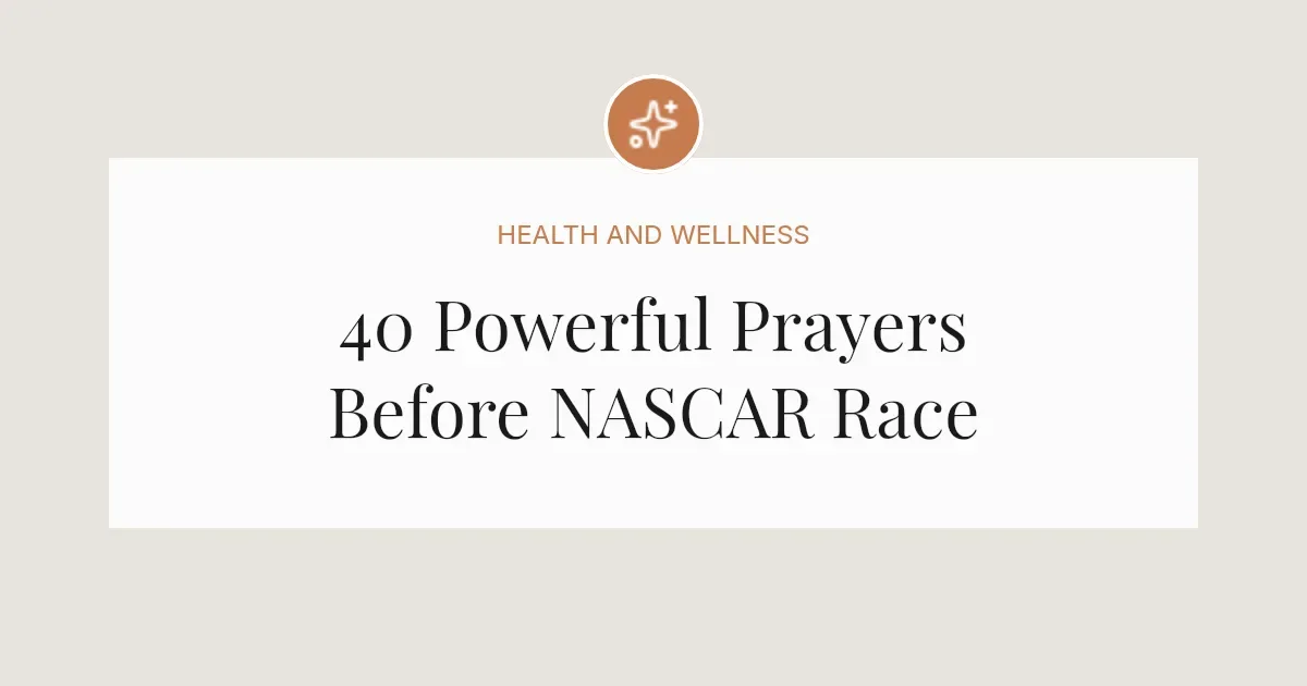 40 Powerful Prayers Before NASCAR Race