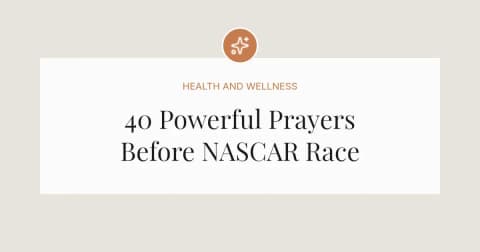 40 Powerful Prayers Before NASCAR Race