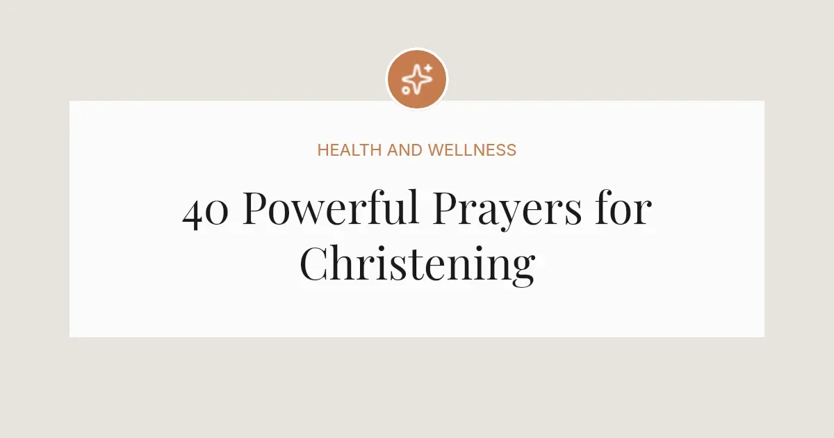 40 Powerful Prayers for Christening