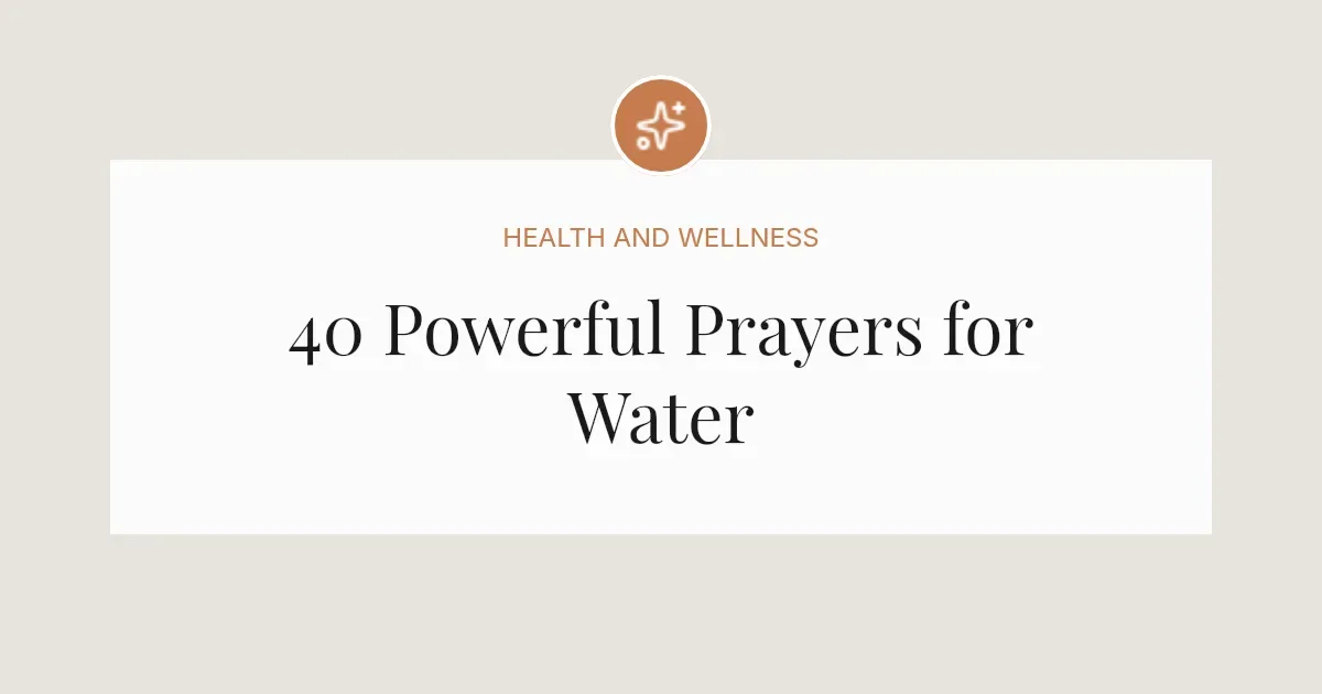 40 Powerful Prayers for Water