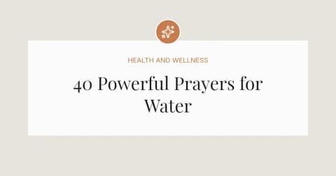 40 Powerful Prayers for Water