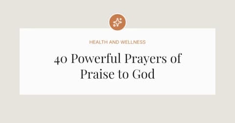 40 Powerful Prayers of Praise to God