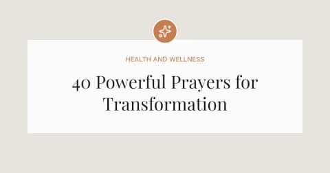 40 Powerful Prayers for Transformation