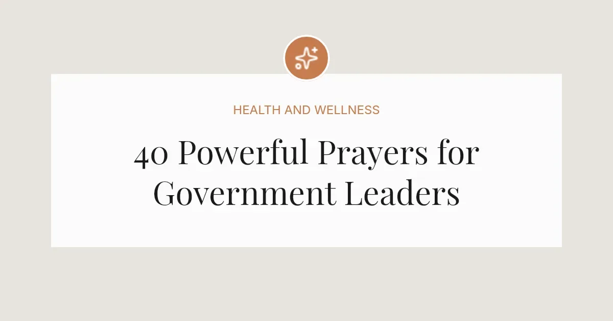 40 Powerful Prayers for Government Leaders