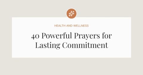 40 Powerful Prayers for Commitment
