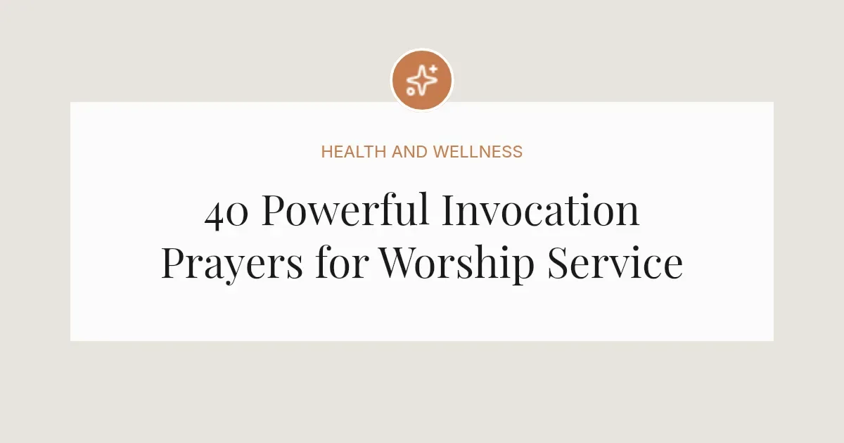 40 Powerful Invocation Prayers for Worship Service