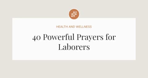 40 Powerful Prayers for Laborers