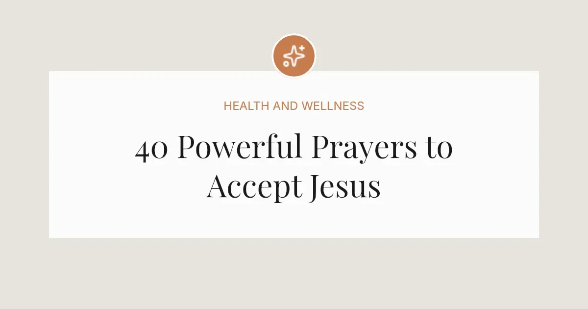 40 Powerful Prayers to Accept Jesus