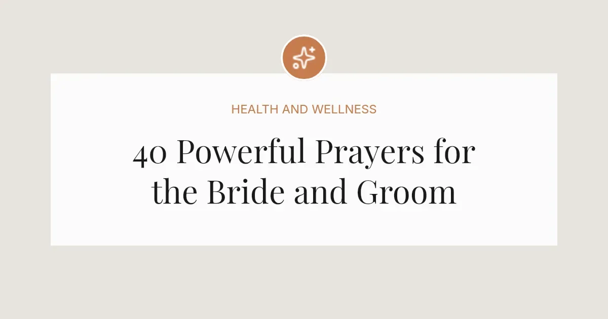 40 Powerful Prayers for the Bride and Groom