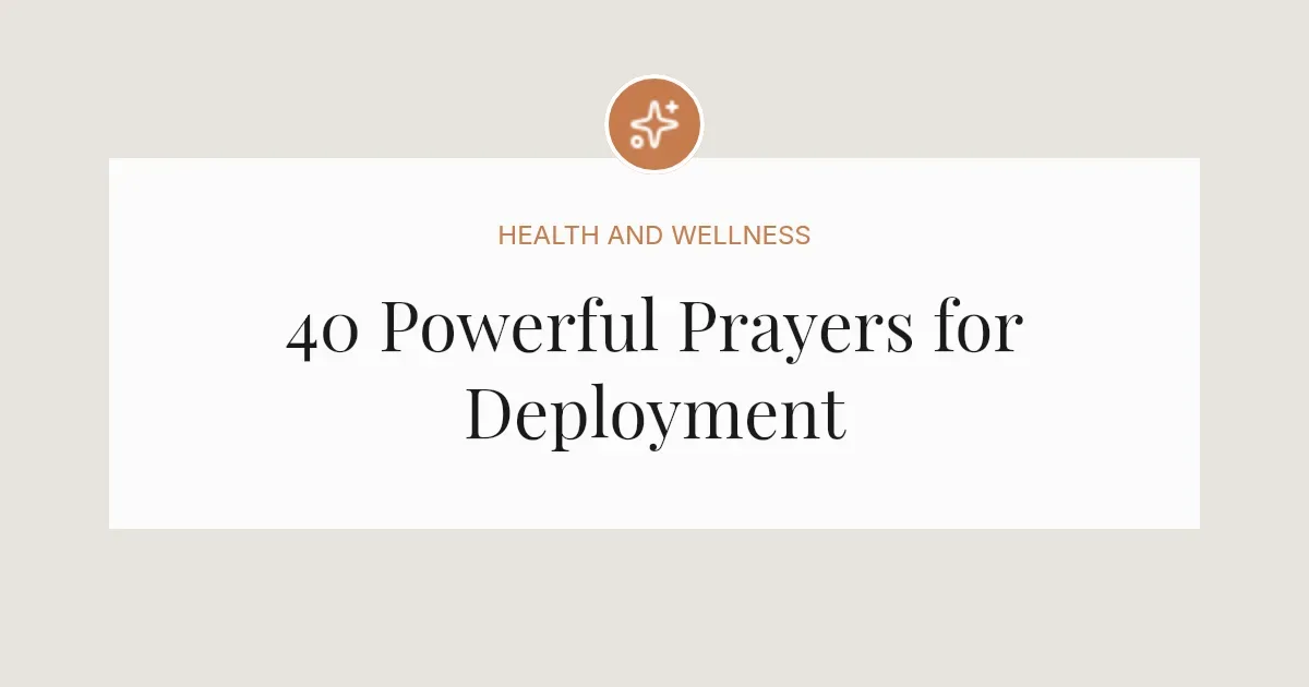 40 Powerful Prayers for Deployment