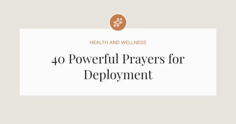 40 Powerful Prayers for Deployment