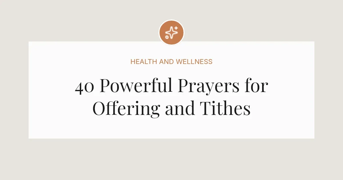 40 Powerful Prayers for Offering and Tithes