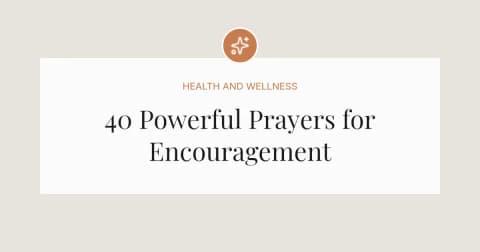 40 Powerful Prayers for Encouragement